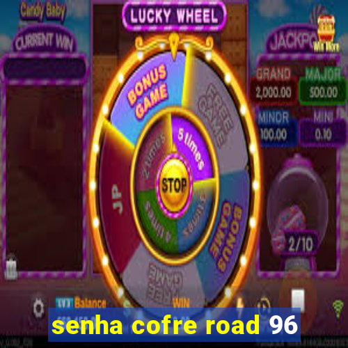 senha cofre road 96